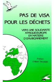  BERANI Yves, LABERTIT Guy (initiateurs de la rencontre) - Pas de visa pour les déchets. Vers une solidarité Afrique-Europe en matière d'environnement