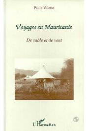  VALETTE Paule - Voyages en Mauritanie. De sable et de vent