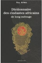  ARMES Roy - Dictionnaire des cinéastes africains de long métrage