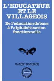  CLERCK Marcel de - L'éducateur et le villageois: de l'éducation de base à l'alphabétisation fonctionnelle