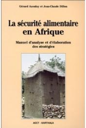  AZOULAY Gérard, DILLON Jean-Claude - La sécurité alimentaire en Afrique. Manuel d'analyse et d'élaboration des stratégies