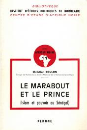  COULON Christian - Le marabout et le prince: islam et pouvoir au Sénégal