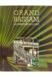  COURREGES Georges - Grand Bassam et les comptoirs de la Côte: Assinie, Jacqueville, Grand Lahou, Fresco, Sassandra, San Pedro