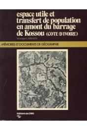  LASSAILLY Véronique - Espace utile et transfert de population en amont du barrage de Kossou (Côte d'Ivoire)