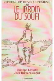  LASSALLE Philippe, SUGIER Jean-Bernard - Rituels et développement ou le Jardin du soufi