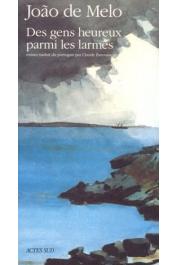  MELO Joao de - Des gens heureux parmi les larmes