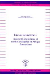  CALVET Louis-Jean, MOREAU Marie-Louise, (éditeurs) - Une ou des normes ? Insécurité linguistique et normes endogènes en Afrique francophone