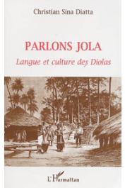  SINA DIATTA Christian - Parlons jola. Langue et culture des Diolas