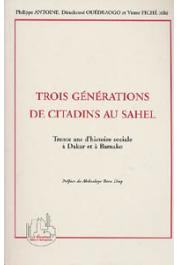  ANTOINE Philippe, OUEDRAOGO Dieudonné, PICHE Victor, (éditeurs) - Trois générations de citadins au Sahel: trente ans d'histoire sociale à Dakar et à Bamako