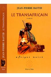  BASTID Jean-Pierre - Le transafricain