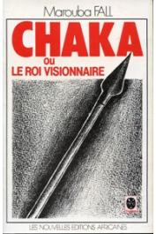  FALL Marouba - Chaka ou le Roi visionnaire