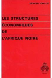  GRELLET Gérard - Les structures économiques de l'Afrique noire
