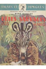  GUILLOT René - Bêtes sauvages, mes amies