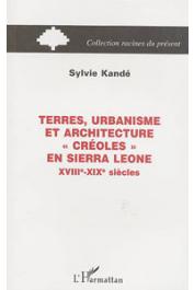  KANDE Sylvie - Terres, urbanisme et architectures créoles en Sierra Leone: XVIIIe-XIXe siècles