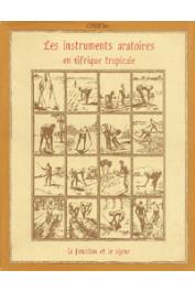  Cahiers ORSTOM sér. Sci. hum., vol. 20, n° 3-4 - Les instruments aratoires en Afrique tropicale, la fonction et le signe
