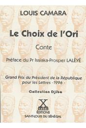  CAMARA Louis - Le choix de l'Ori, conte. Grand Prix du Président de la République pour les Lettres - 1996