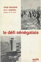  DUMONT René, MOTTIN Marie-France - Le défi sénégalais: reconstruire les terroirs, libérer les paysans