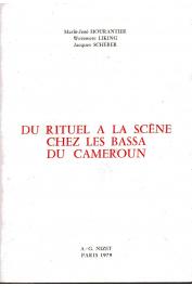  HOURANTIER Marie-José, WEREWERE LIKING, SCHERER Jacques - Du rituel à la scène chez les Bassa du Cameroun