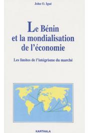  IGUE John Ogunsola - Le Bénin et la mondialisation de l'économie. Les limites de l'intégrisme du marché
