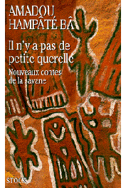  BA Amadou Hampate - Il n'y a pas de petite querelle: nouveaux contes de la savane