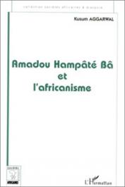  AGGARWAL Kusum - Amadou Hampâté Bâ et l'africanisme