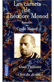  MONOD Théodore, MONOD Cyrille (rassemblés par) - Les carnets de Théodore Monod. Dans l'intimité du "fou du désert"