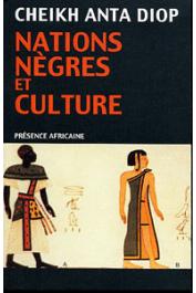  DIOP Cheikh Anta - Nations nègres et culture. De l'antiquité nègre égyptienne aux problèmes culturels de l'Afrique noire d'aujourd'hui