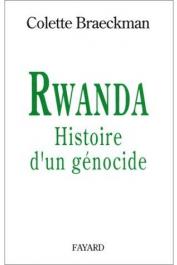  BRAECKMAN Colette - Rwanda. Histoire d'un génocide