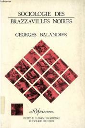 BALANDIER Georges - Sociologie des Brazzavilles noires