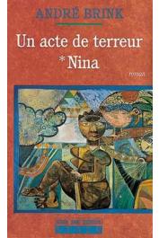  BRINK André - Un acte de terreur: 1/ Nina