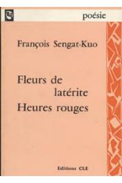  SENGAT-KUO François - Fleurs de latérite, suivi de Heures rouges