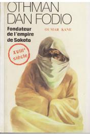  KANE Oumar - Othman dan Fodio, fondateur de l'empire de Sokoto