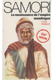  PERSON Yves, LIGIER Françoise - Samori, la renaissance de l'Empire mandingue