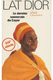  CASANOVA Marie, KAKE Ibrahima Baba - Lat Dior, le dernier souverain du Cayor