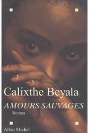  BEYALA Calixthe - Amours sauvages