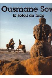 VOYEUX Martine, FRANCK Martine, SOULE Béatrice (photographies) - Ousmane Sow, le soleil en face