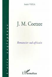  VIOLA André - J. M. Cotzee, romancier sud-africain
