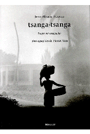  PLANES Jean-Marie, MEN Pierrot - Tsanga-tsanga: fragments malgaches