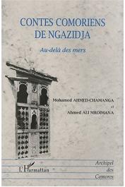  AHMED-CHAMANGA Mohamed, MROIMANA Ahmed Ali - Contes comoriens de Ngazidja: au delà des mers. Bilingue français-comorien