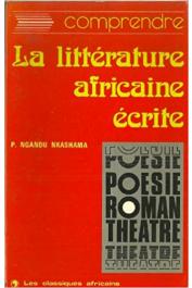  NGANDU-NKASHAMA Pius - Comprendre la littérature africaine écrite