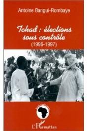  BANGUI-ROMBAYE Antoine - Tchad, élections sous contrôle (1996-1997)