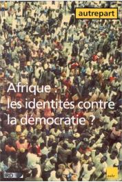  AUTREMENT - 10, OTAYEK René (Editeur scientifique) - Afrique: les identités contre la démocratie ?