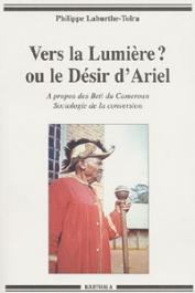  LABURTHE-TOLRA Philippe - Minlaaba III: Vers la lumière ? Ou le désir d'Ariel: à propos des Béti du Cameroun. Sociologie de la conversion