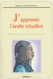  JULLIEN DE POMMEROL Patrice - J'apprends l'arabe tchadien