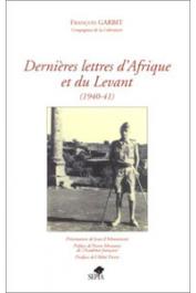 GARBIT François - Dernières lettres d'Afrique et du Levant (1940-41)
