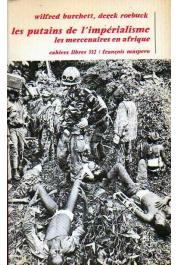  BURCHETT Wilfred, ROEBUCK Derek - Les putains de l'impérialisme: les mercenaires en Afrique