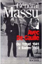 MASSU Jacques - Avec De Gaulle, du Tchad 1941 à Baden 1968