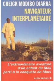  DIARRA Cheick Modibo - Navigateur interplanétaire, l'extraordinaire aventure d'un enfant du Mali parti à la conquête de Mars