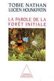  NATHAN Tobie, HOUNKPATIN Lucien - La parole de la forêt initiale