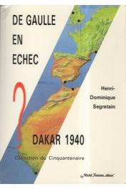  SEGRETAIN Henri-Dominique - De Gaulle en échec, Dakar 1940
